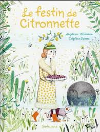 Le festin de Citronnette / Angélique Villeneuve – Delphine Renon