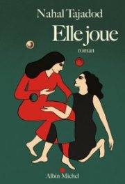 Elle joue / Nahal Tajadod