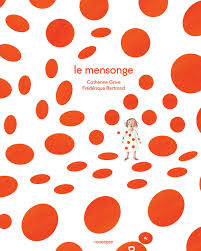 Le mensonge / Catherine Grive – Frédérique Bertrand