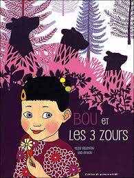 Bou et les 3 zours / Elsa Valentin – Ilya Green
