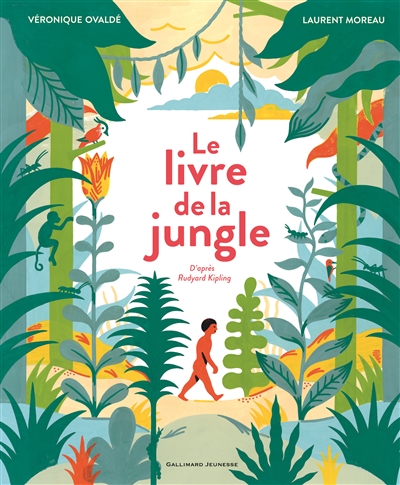 Le livre de la jungle / Véronique Ovaldé – Laurent Moreau