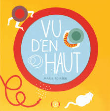 Vu d’en haut / Marie Poirier
