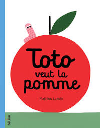 Toto veut la pomme / Mathieu Lavoie