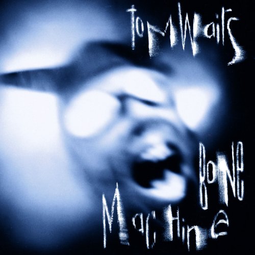 Bone machine / Tom Waits
