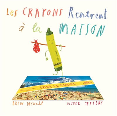 Les crayons rentrent à la maison / Oliver Jeffers – Drew Daywalt
