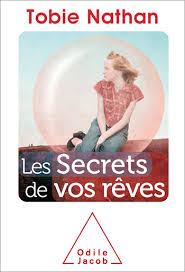Les secrets de vos rêves / Tobie Nathan