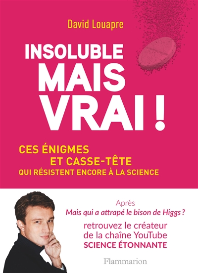 Insoluble mais vrai / David Louapre