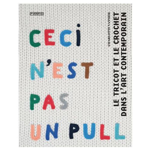 Ceci n&rsquo;est pas un pull / Charlotte Vanier