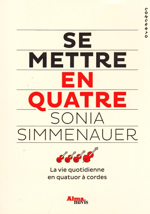 Se mettre en quatre : la vie quotidienne en quatuor à cordes / Sonia Simmenauer