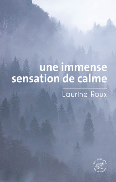 Une immense sensation de calme / Laurine Roux