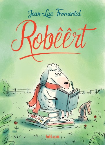 Robêêrt : Mêêmoires / Jean-Luc Fromental