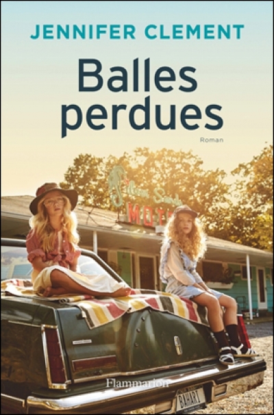 Balles perdues / Jennifer Clement
