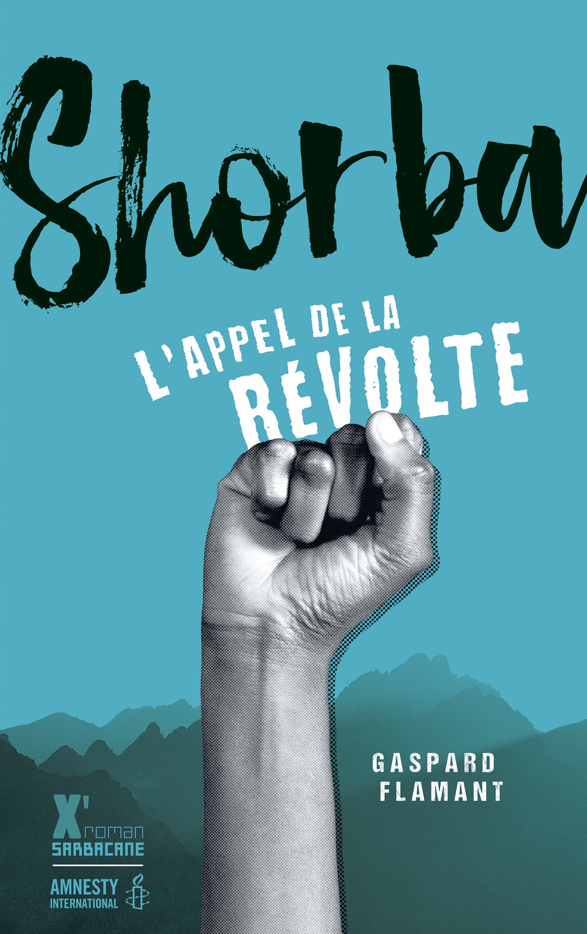 Shorba, l&rsquo;appel de la révolte / Gaspard Flamant