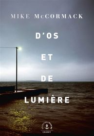 D’os et de lumière / Mike McCormak