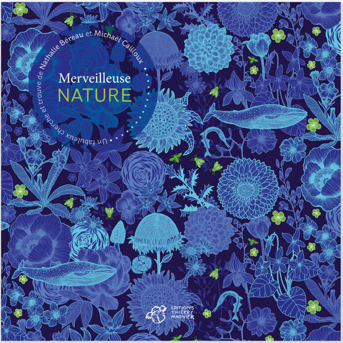 Merveilleuse nature / Nathalie Béreau et Michaël Cailloux