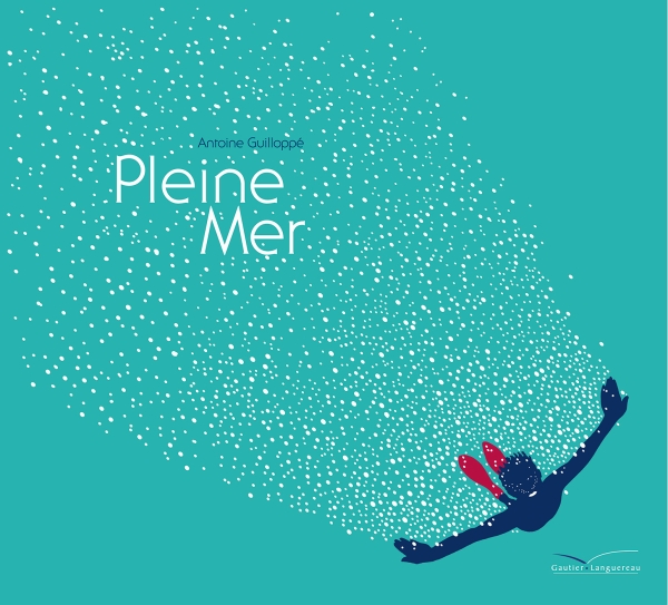 Pleine Mer / Antoine Guilloppé