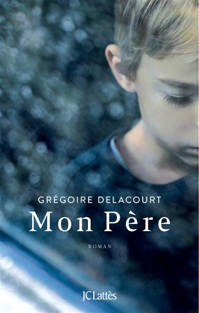 Mon père / Grégoire Delacourt