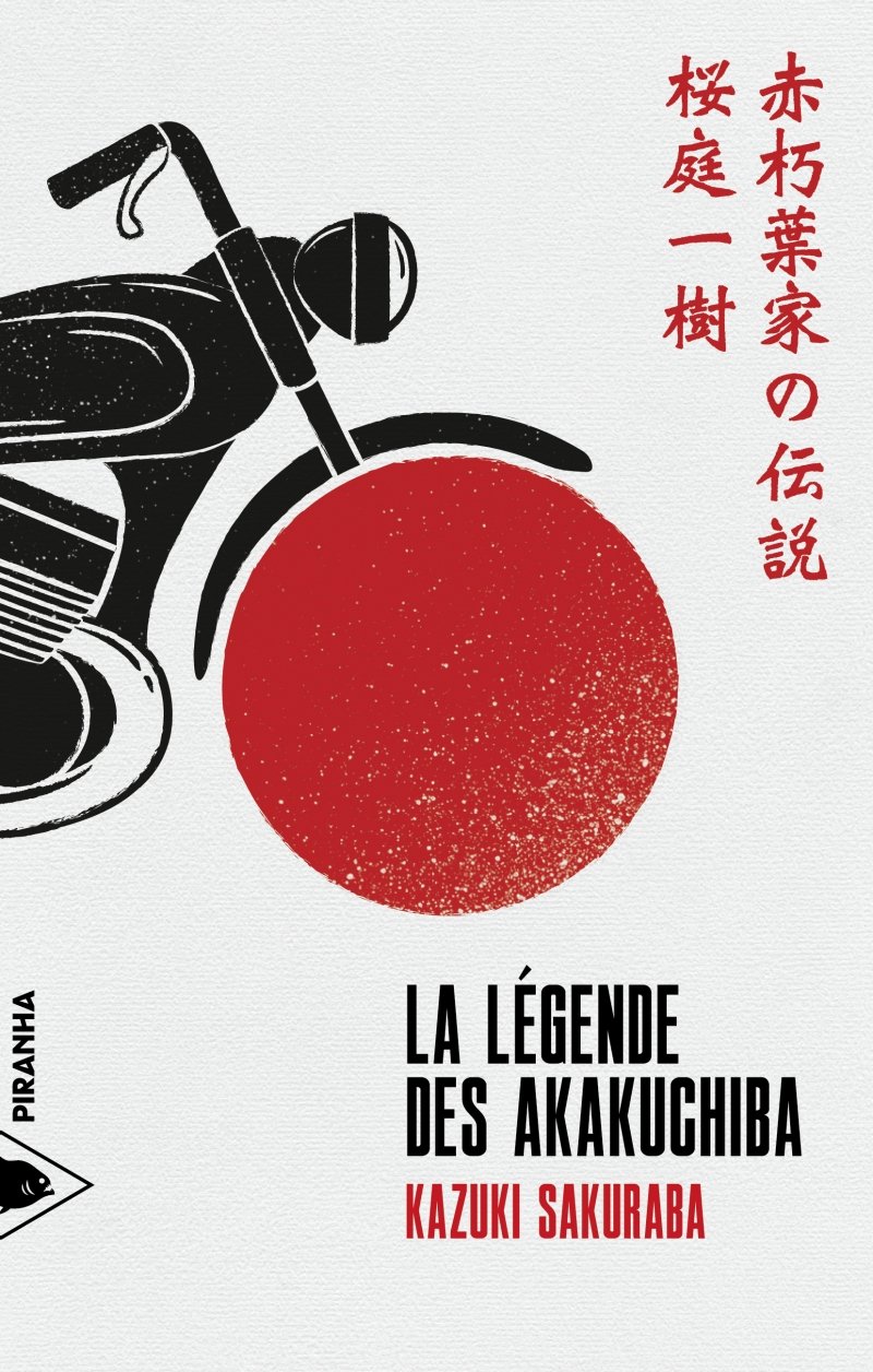 La légende des Akakuchiba / Kazuki Sakuraba