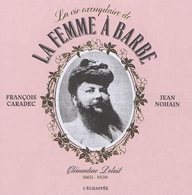 La Vie exemplaire de la femme à barbe / François Caradec