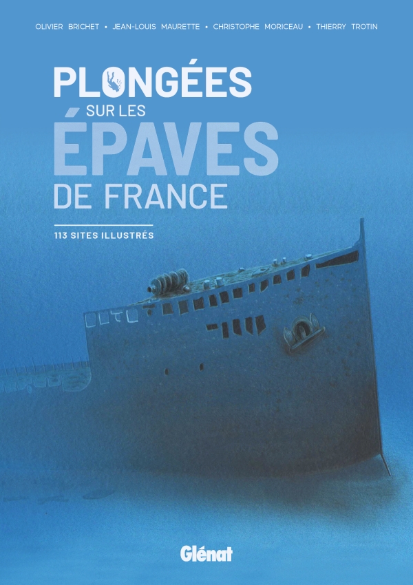 Plongées sur les épaves de France / Olivier Brichet