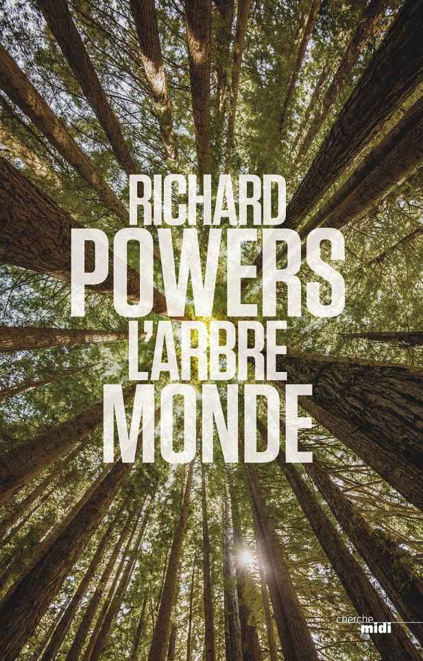 L&rsquo;Arbre-monde / Richard Powers