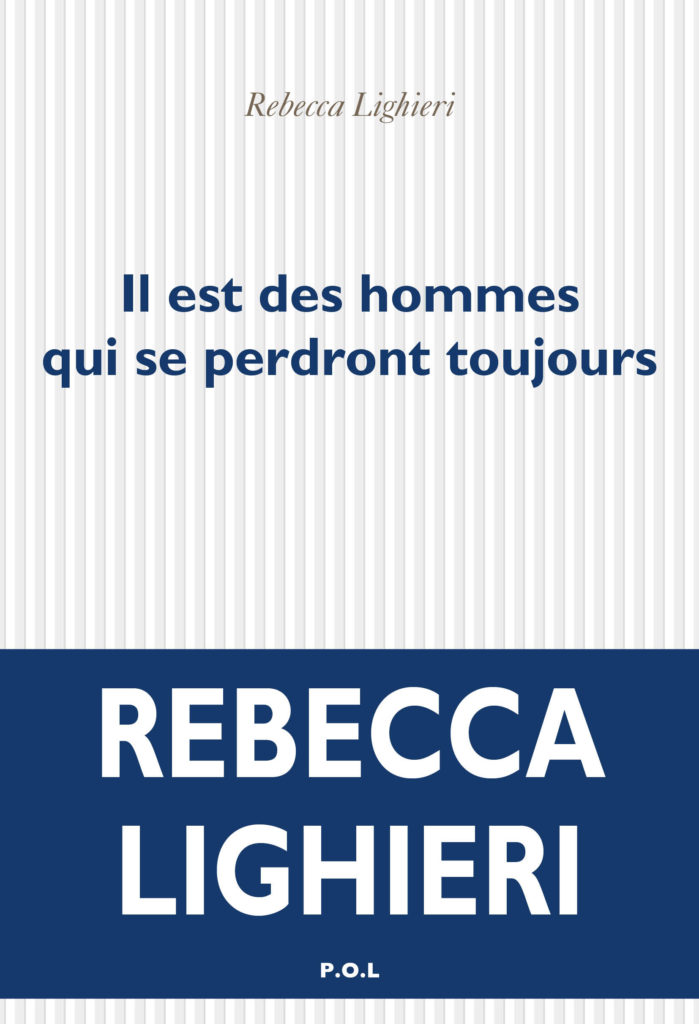 Il est des hommes qui se perdront toujours / Rebecca Lighieri
