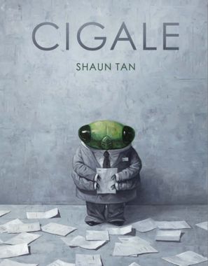 Cigale / Shaun Tan