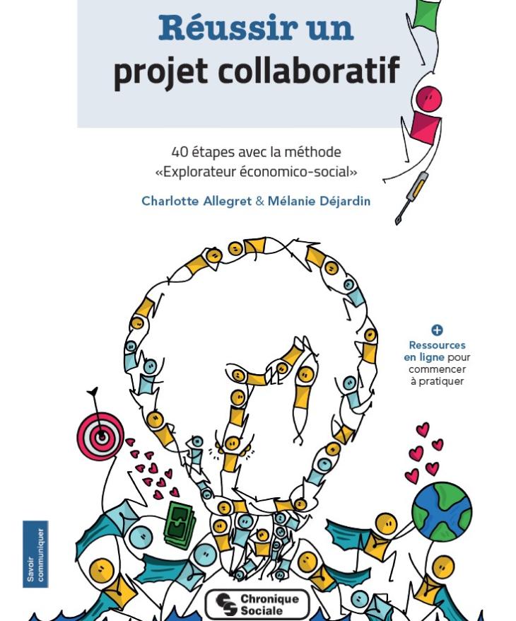 Réussir un projet collaboratif / Charlotte Allegret et Mélanie Déjardin