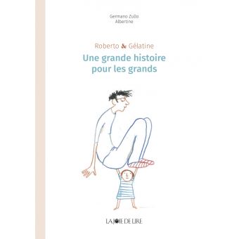 Roberto & Gélatine : une grande histoire pour les grands / Zullo, Germano – Albertine