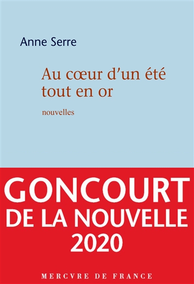 Au cœur d&rsquo;un été tout en or / Anne Serre