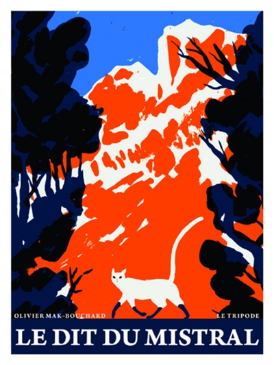 Le dit du mistral / Olivier Mak-Bouchard