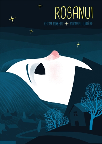 Rosanui / Emma Robert-Romain Lubière (ill.)