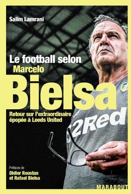 Le football selon Marcelo Bielsa / Salim Lamrani