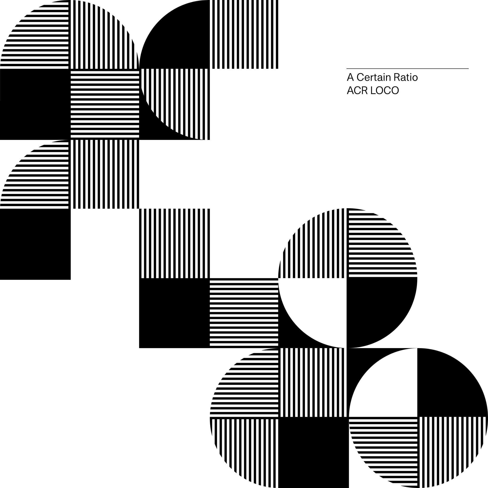 ACR Loco / A Certain Ratio
