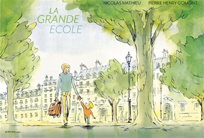 La grande école / Nicolas Mathieu – Pierre-Henry Gomont (ill.)