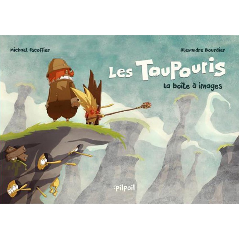 LES TOUPOURIS T.1 – LA BOITE A IMAGES. Michael Escoffier – Alexandre Bourdier