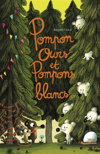 Pompon ours et Pompons blancs / Benjamin Chaud