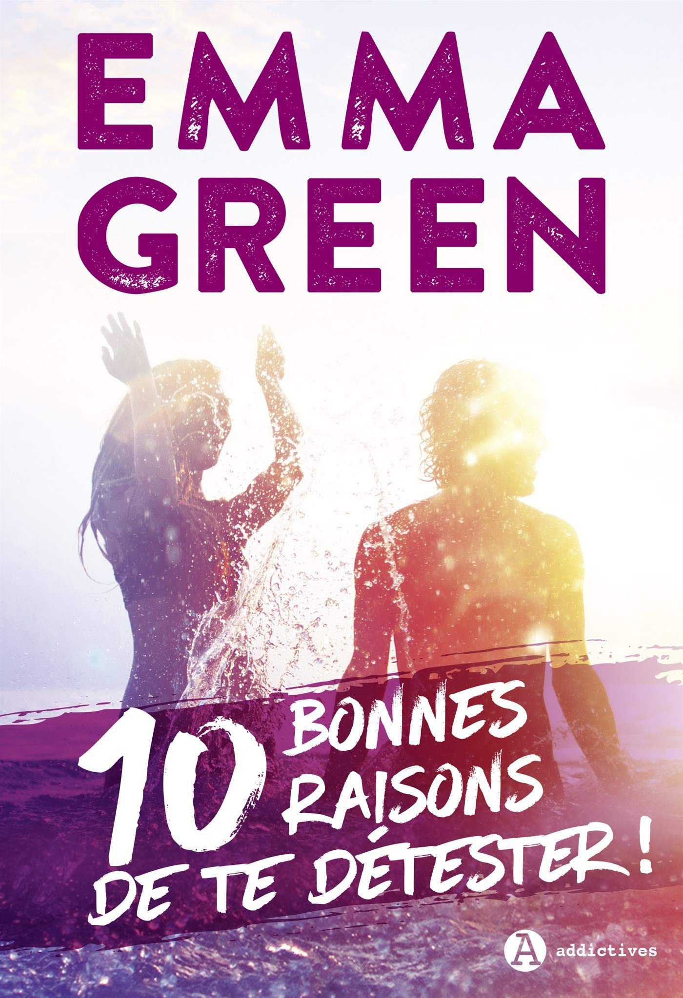 10 bonnes raisons de te détester / Emma Green