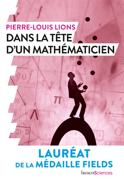 Dans la tête d&rsquo;un mathématicien / Pierre-Louis Lions