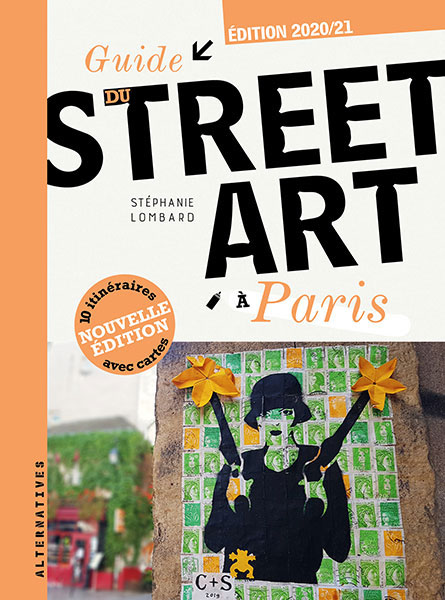 Guide du street art à Paris / Stéphanie Lombard