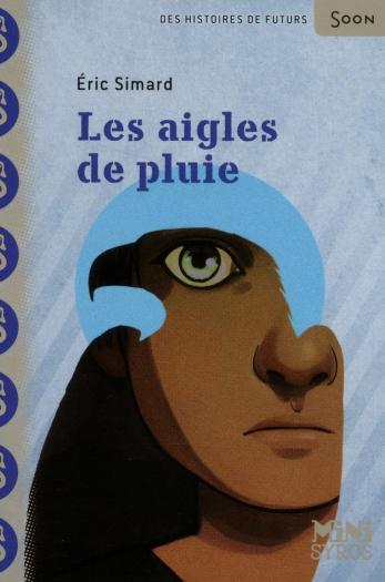 Les aigles de pluie / Eric Simard