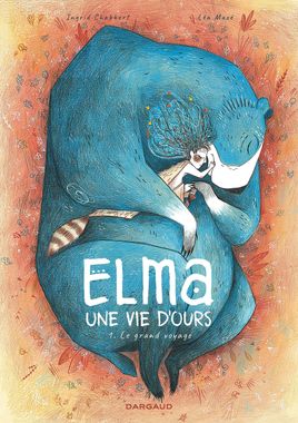Elma, une vie d&rsquo;ours / Ingrid Chabbert, Léa Mazé