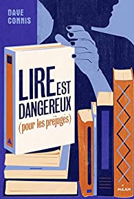 Lire est dangereux (pour les préjugés) / Dave Connis