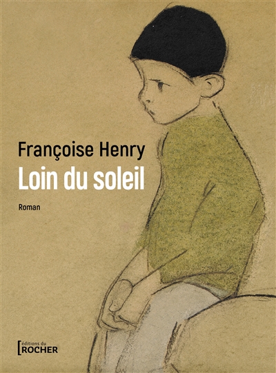 Loin du soleil / Françoise Henry