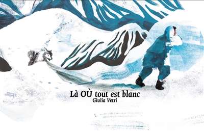 Là où tout est blanc / Giulia Vetri
