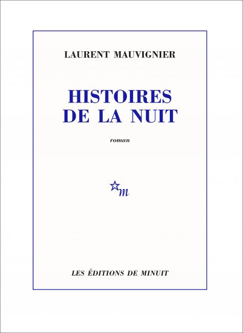 Histoires de la nuit / Laurent Mauvignier