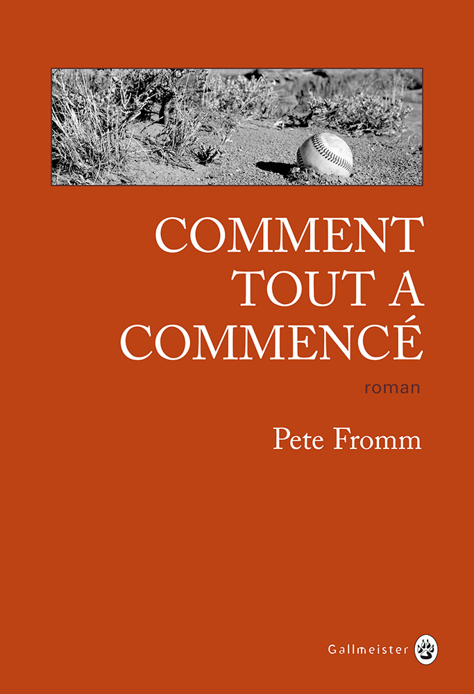 Comment tout a commencé / Pete Fromm