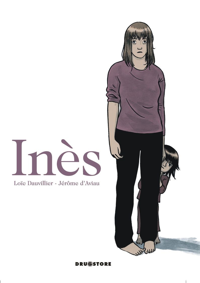 Inès / Loïc Dauvillier et Jérôme d&rsquo;Aviau