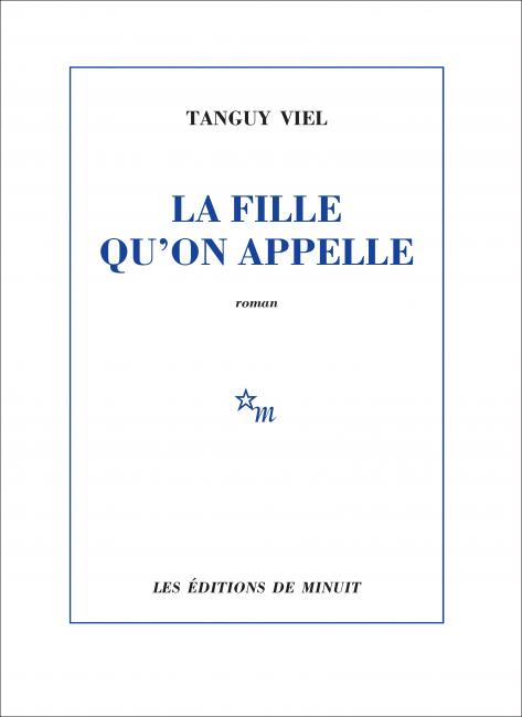 La fille qu&rsquo;on appelle / Tanguy Viel