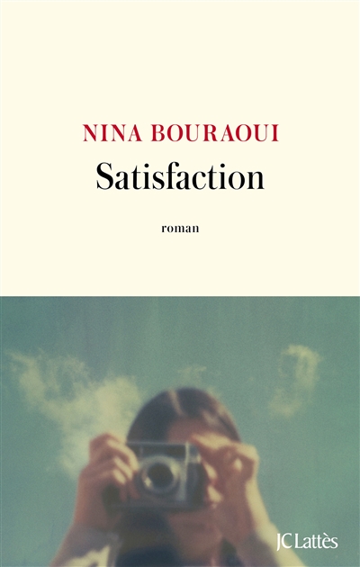 Satisfaction / Nina Bouraoui